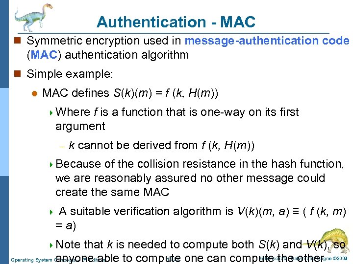 Authentication - MAC n Symmetric encryption used in message-authentication code (MAC) authentication algorithm n
