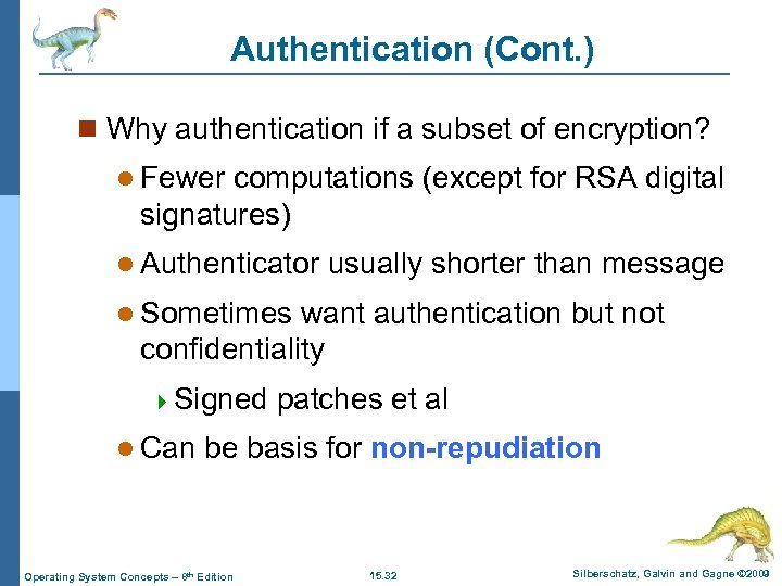 Authentication (Cont. ) n Why authentication if a subset of encryption? l Fewer computations
