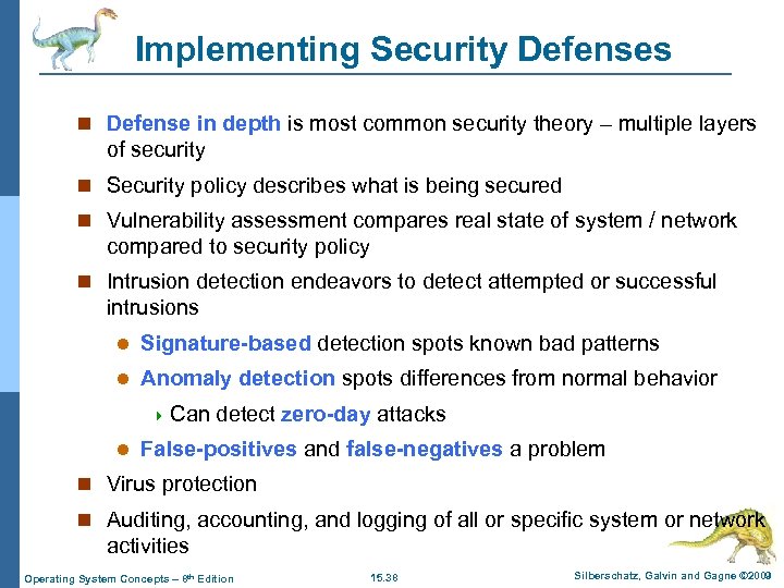 Implementing Security Defenses n Defense in depth is most common security theory – multiple