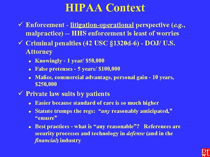 HIPAA Context ü Enforcement - litigation-operational perspective (e. g. , malpractice) -- HHS enforcement