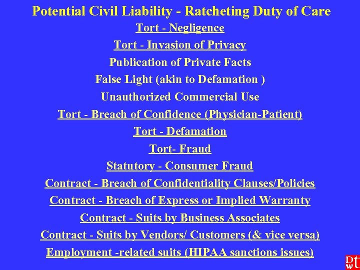 Potential Civil Liability - Ratcheting Duty of Care Tort - Negligence Tort - Invasion