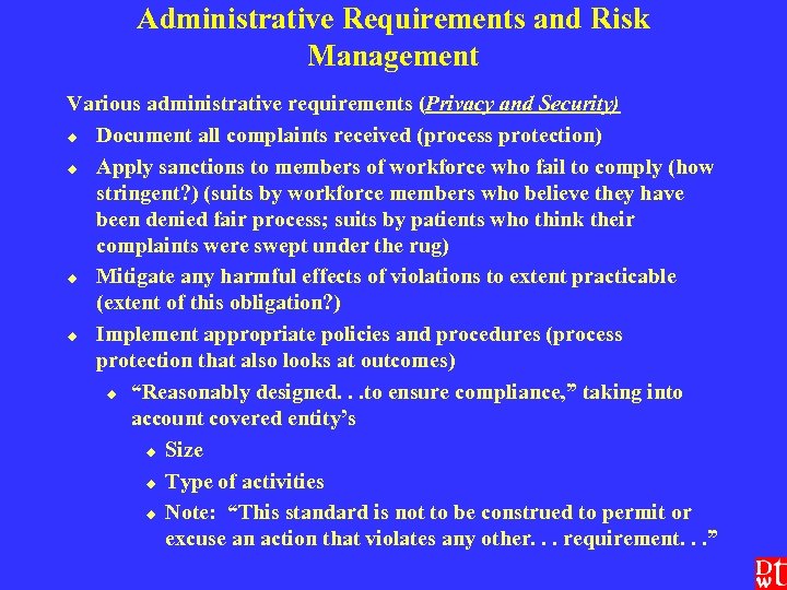 Administrative Requirements and Risk Management Various administrative requirements (Privacy and Security) u Document all