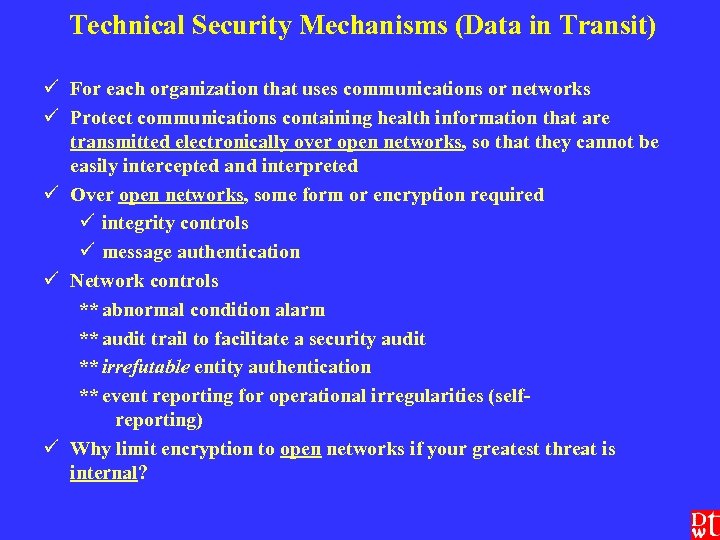 Technical Security Mechanisms (Data in Transit) ü For each organization that uses communications or
