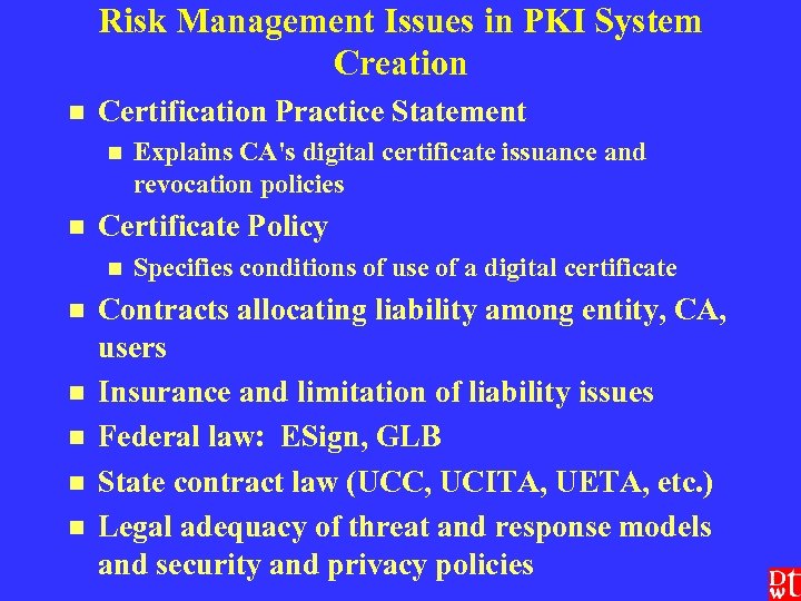 Risk Management Issues in PKI System Creation n Certification Practice Statement n n Certificate