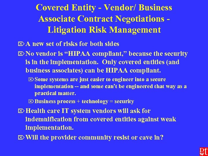Covered Entity - Vendor/ Business Associate Contract Negotiations Litigation Risk Management Ö A new