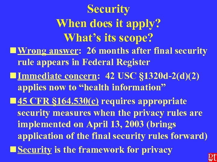 Security When does it apply? What’s its scope? n Wrong answer: 26 months after