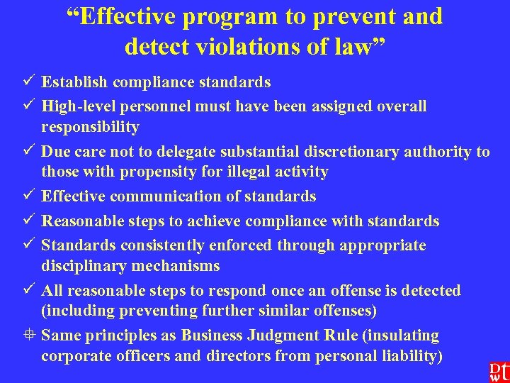 “Effective program to prevent and detect violations of law” ü Establish compliance standards ü