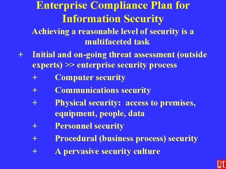 Enterprise Compliance Plan for Information Security Achieving a reasonable level of security is a