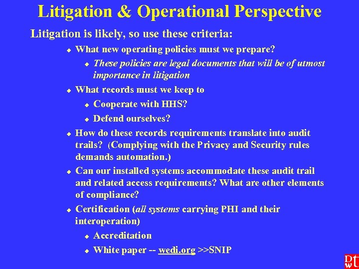 Litigation & Operational Perspective Litigation is likely, so use these criteria: u u u