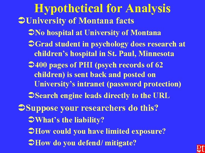 Hypothetical for Analysis ÜUniversity of Montana facts ÜNo hospital at University of Montana ÜGrad