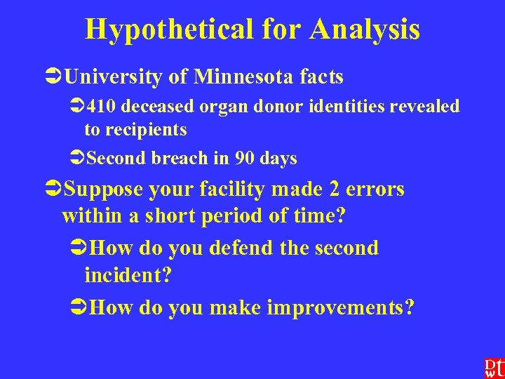 Hypothetical for Analysis ÜUniversity of Minnesota facts Ü 410 deceased organ donor identities revealed