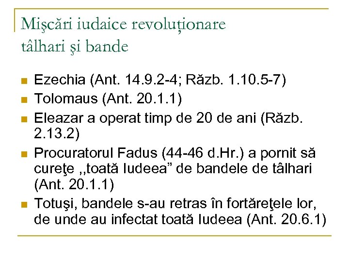 Mişcări iudaice revoluţionare tâlhari şi bande n n n Ezechia (Ant. 14. 9. 2