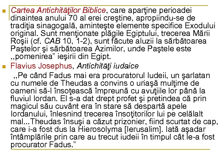 n n Cartea Antichităţilor Biblice, care aparţine perioadei dinaintea anului 70 al erei creştine,