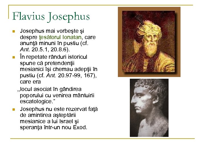 Flavius Josephus n n n Josephus mai vorbeşte şi despre ţesătorul Ionatan, care anunţă