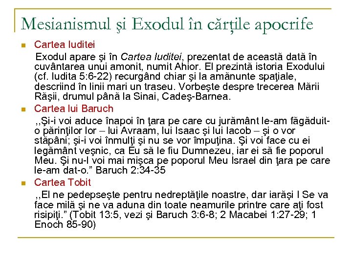 Mesianismul şi Exodul în cărţile apocrife n n n Cartea Iuditei Exodul apare şi