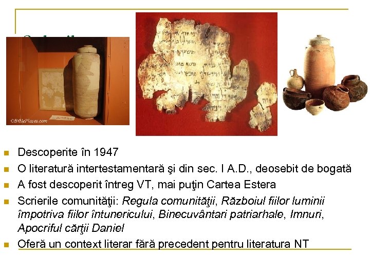 Sulurile n n n Descoperite în 1947 O literatură intertestamentară şi din sec. I