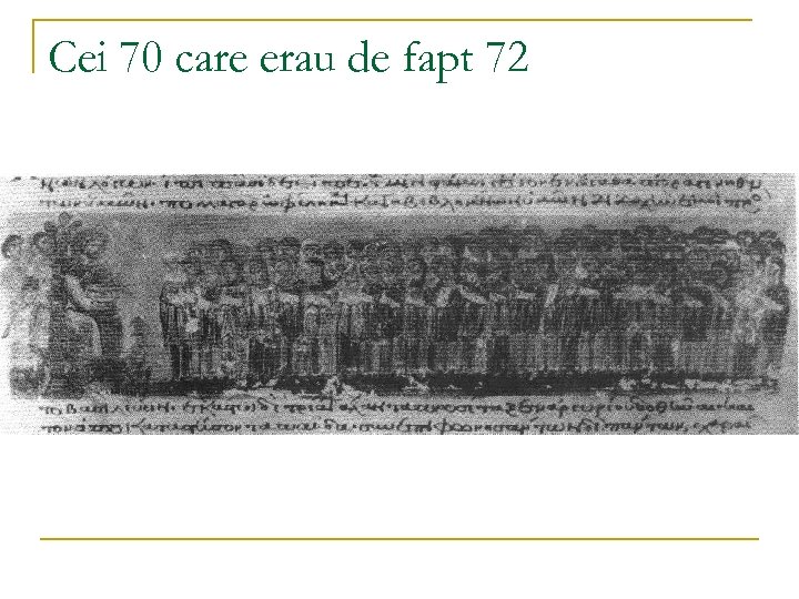 Cei 70 care erau de fapt 72 