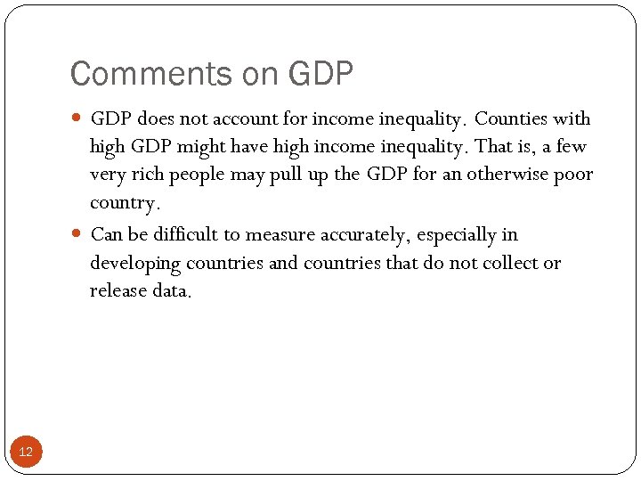 Comments on GDP does not account for income inequality. Counties with high GDP might