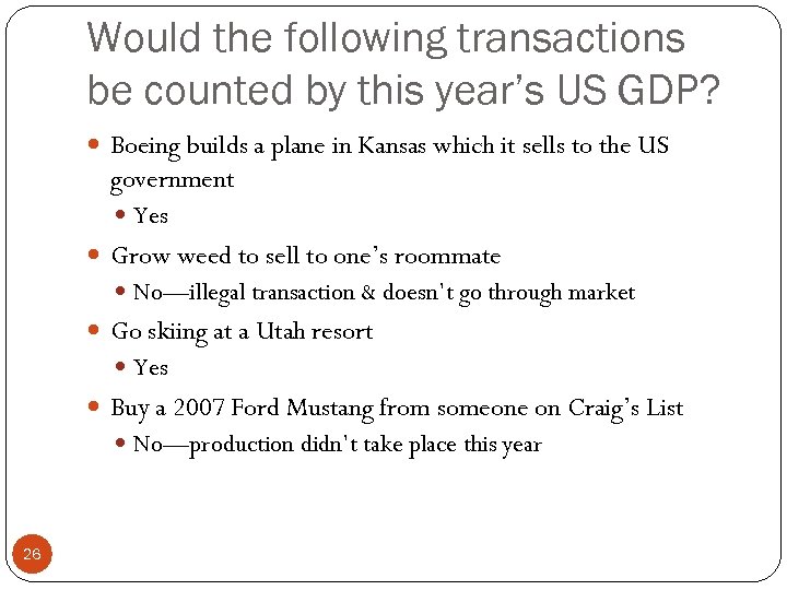 Would the following transactions be counted by this year’s US GDP? Boeing builds a