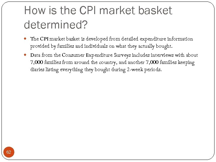 How is the CPI market basket determined? The CPI market basket is developed from
