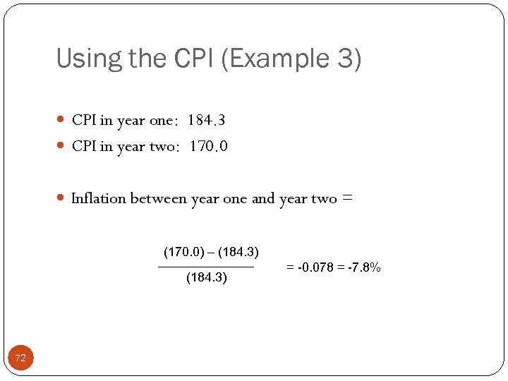 Using the CPI (Example 3) CPI in year one: 184. 3 CPI in year