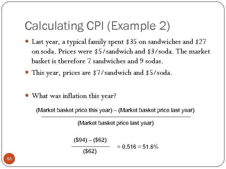 Calculating CPI (Example 2) Last year, a typical family spent $35 on sandwiches and
