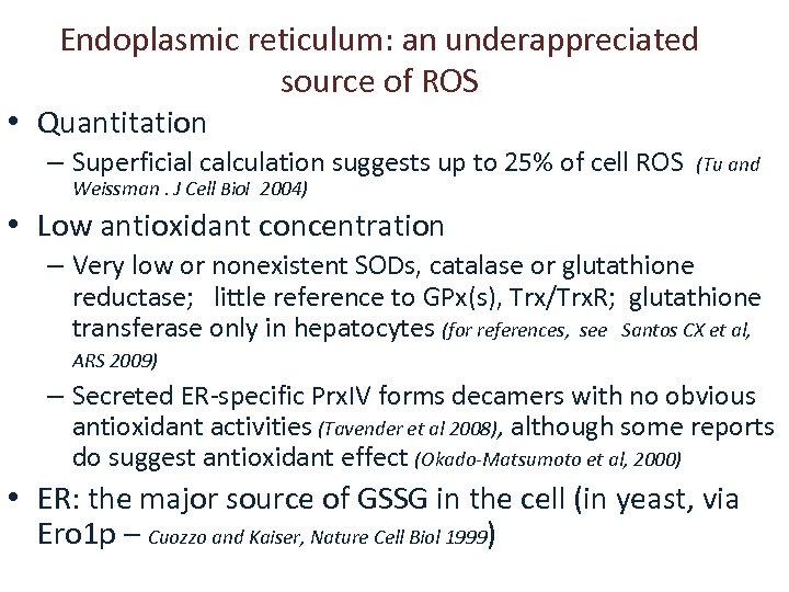 Endoplasmic reticulum: an underappreciated source of ROS • Quantitation – Superficial calculation suggests up