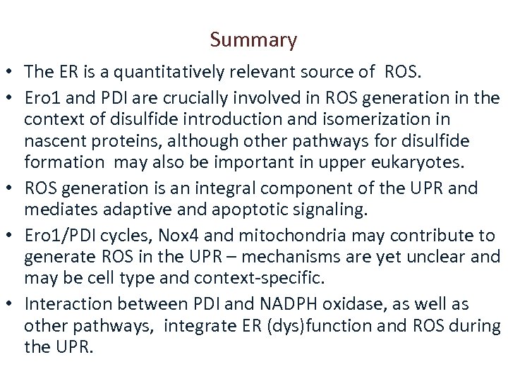 Summary • The ER is a quantitatively relevant source of ROS. • Ero 1