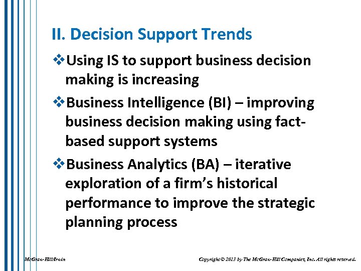 II. Decision Support Trends v. Using IS to support business decision making is increasing