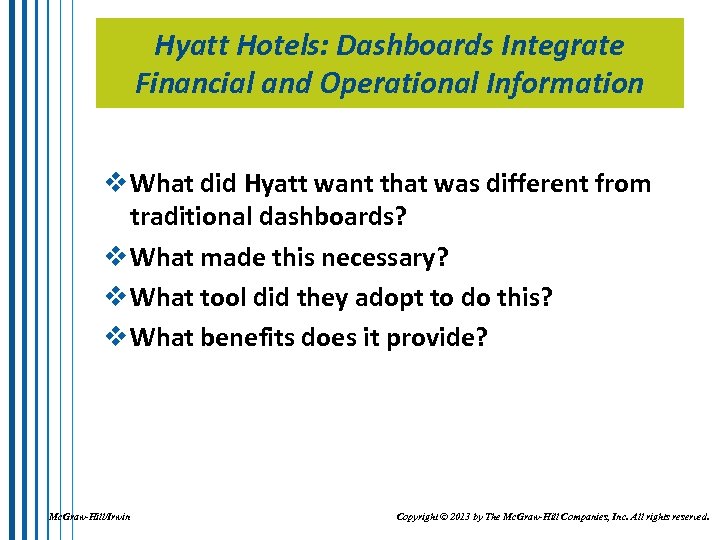 Hyatt Hotels: Dashboards Integrate Financial and Operational Information v What did Hyatt want that