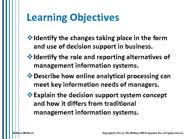 Learning Objectives v Identify the changes taking place in the form and use of