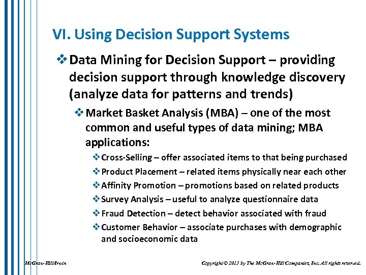 VI. Using Decision Support Systems v Data Mining for Decision Support – providing decision