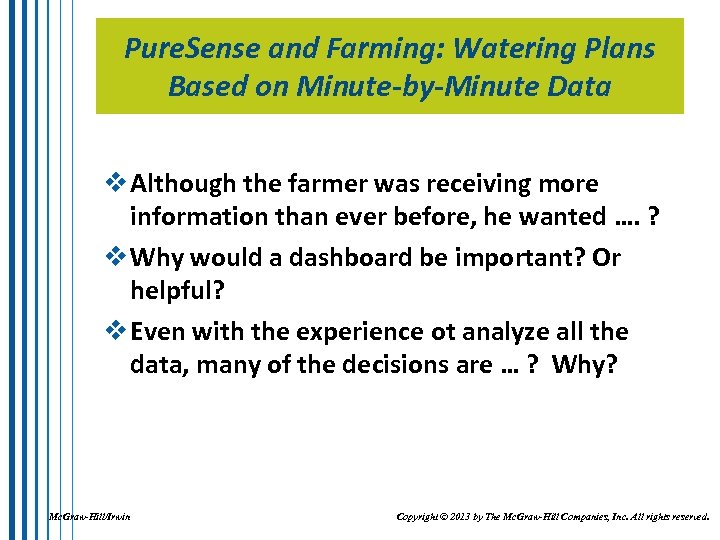 Pure. Sense and Farming: Watering Plans Based on Minute-by-Minute Data v Although the farmer