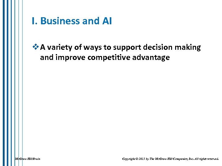 I. Business and AI v A variety of ways to support decision making and