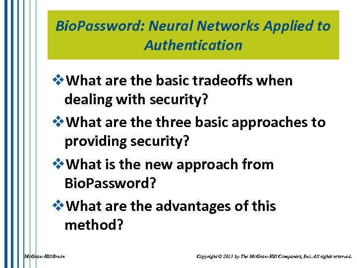 Bio. Password: Neural Networks Applied to Authentication v. What are the basic tradeoffs when