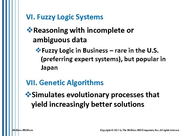 VI. Fuzzy Logic Systems v. Reasoning with incomplete or ambiguous data v. Fuzzy Logic