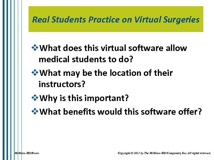 Real Students Practice on Virtual Surgeries v. What does this virtual software allow medical