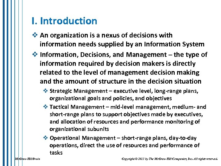 I. Introduction v An organization is a nexus of decisions with information needs supplied