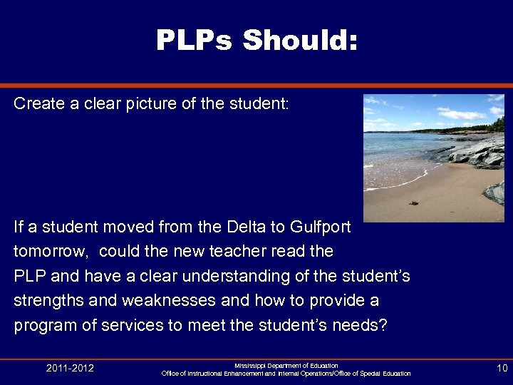 PLPs Should: Create a clear picture of the student: If a student moved from