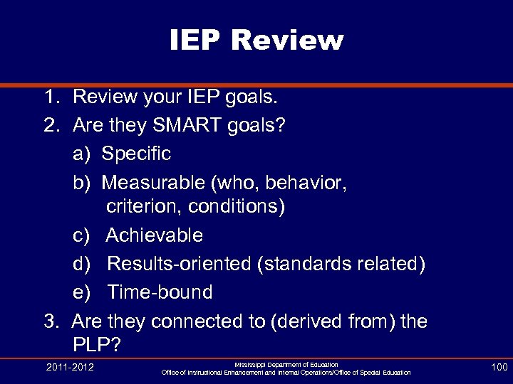 IEP Review 1. Review your IEP goals. 2. Are they SMART goals? a) Specific