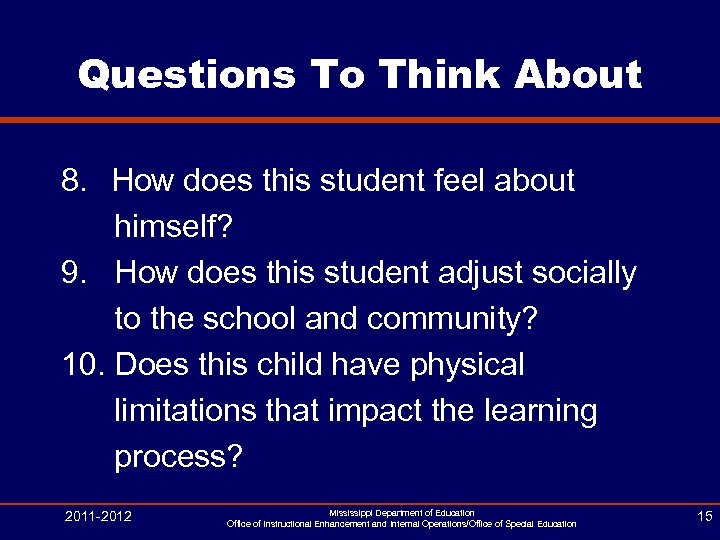 Questions To Think About 8. How does this student feel about himself? 9. How