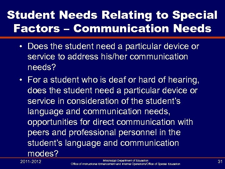 Student Needs Relating to Special Factors – Communication Needs • Does the student need