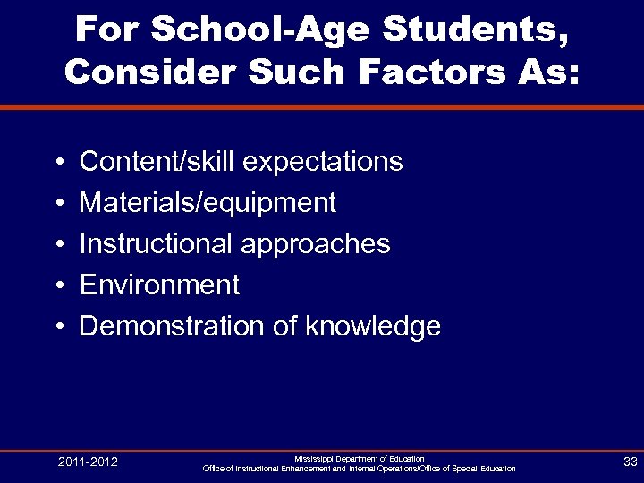 For School-Age Students, Consider Such Factors As: • • • Content/skill expectations Materials/equipment Instructional