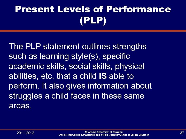 Present Levels of Performance (PLP) The PLP statement outlines strengths such as learning style(s),