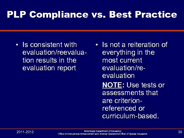 PLP Compliance vs. Best Practice • Is consistent with evaluation/reevaluation results in the evaluation