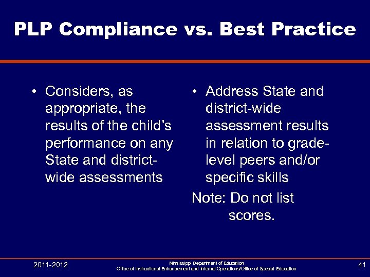 PLP Compliance vs. Best Practice • Considers, as appropriate, the results of the child’s