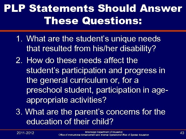 PLP Statements Should Answer These Questions: 1. What are the student’s unique needs that