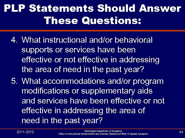 PLP Statements Should Answer These Questions: 4. What instructional and/or behavioral supports or services