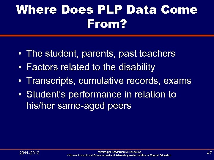 Where Does PLP Data Come From? • • The student, parents, past teachers Factors