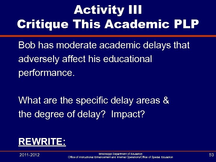 Activity III Critique This Academic PLP Bob has moderate academic delays that adversely affect